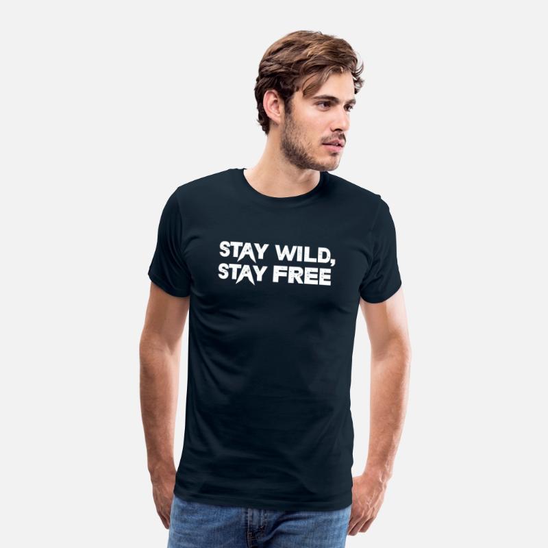 Stay Wild Stay Free