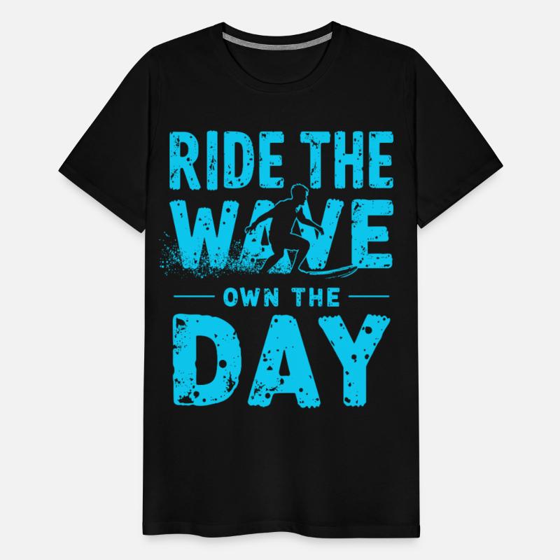 Surfer Ride the Wave – Own the Day Saying