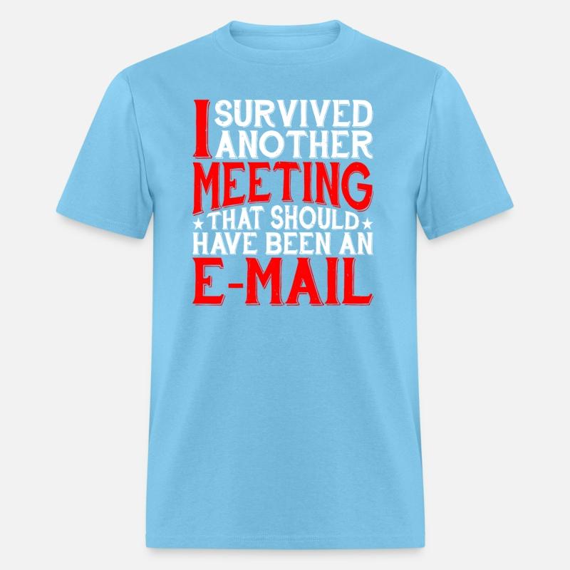 Survived A Meeting That Should Have Been A Mail 37