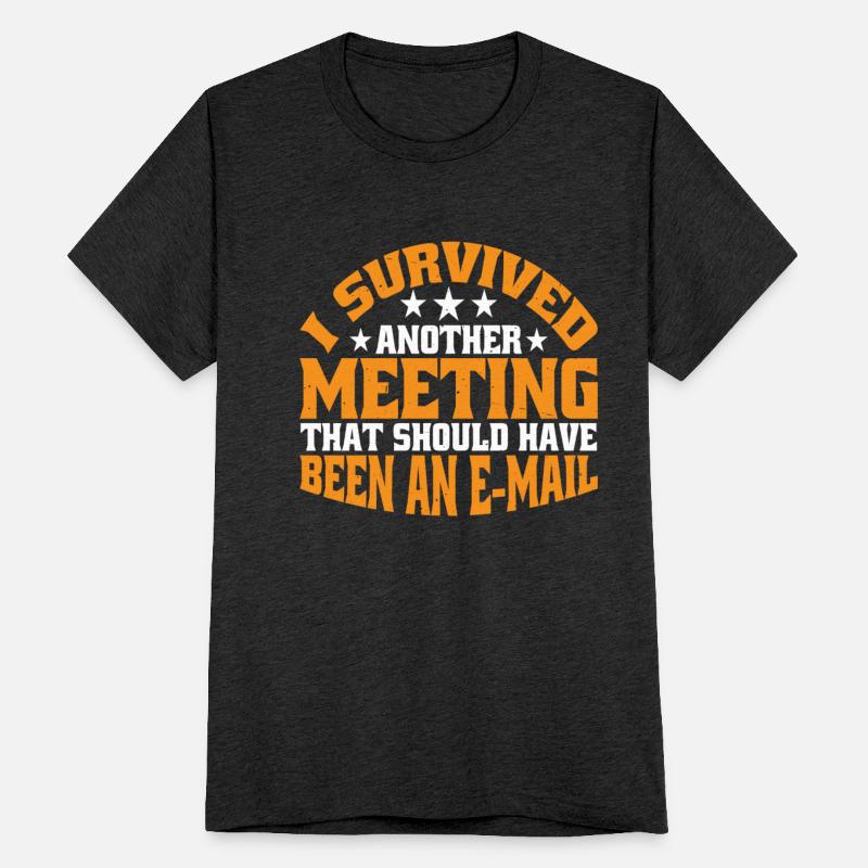 Survived A Meeting That Should Have Been A Mail 38