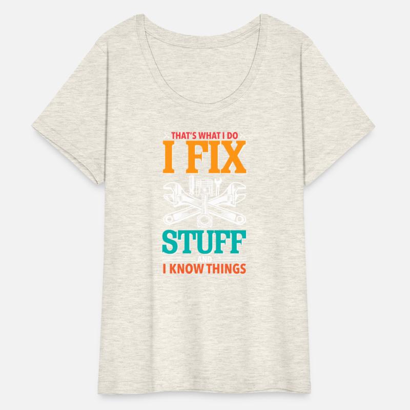 That's What I Do I Fix Stuff And I Know Things
