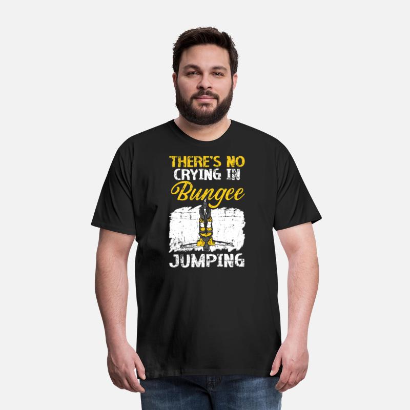 There's No Crying In Bungee Jumping Bungee Jumper