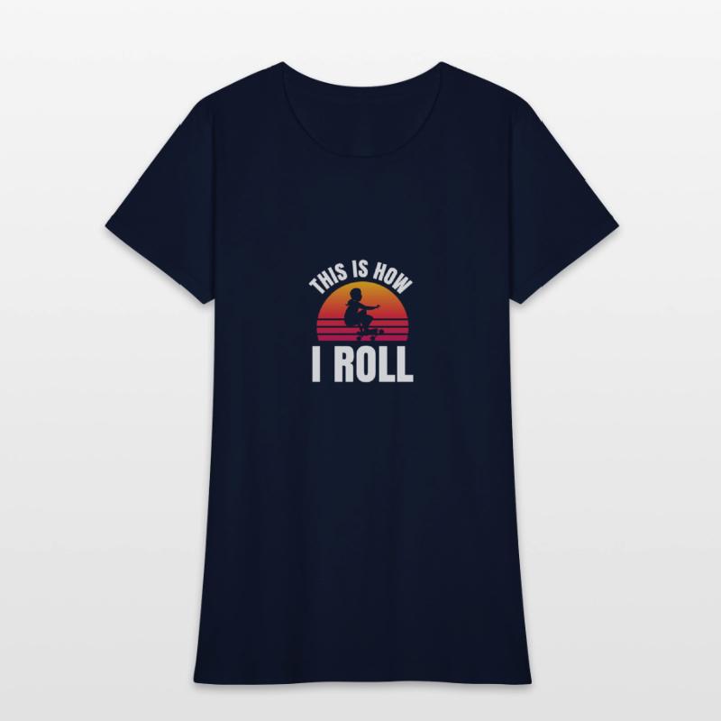 This Is How I Roll Skater Skateboard Longboard