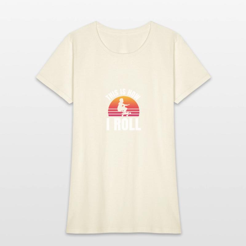 This Is How I Roll Skater Skateboard Longboard