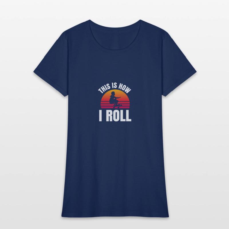 This Is How I Roll Skater Skateboard Longboard