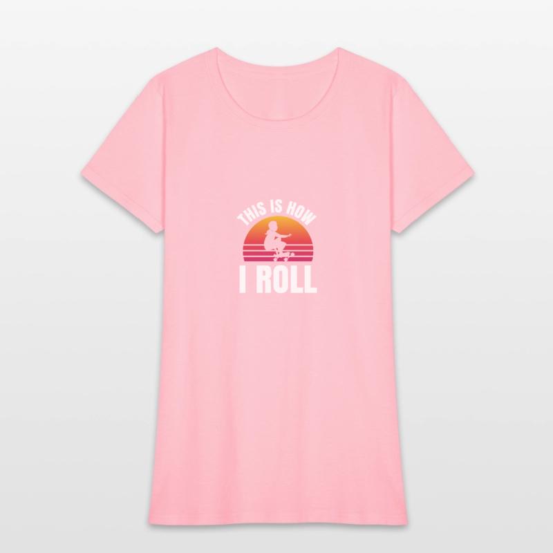 This Is How I Roll Skater Skateboard Longboard