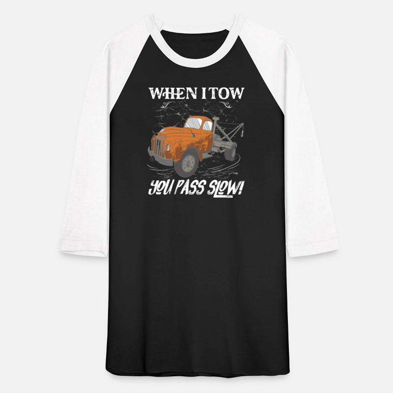When I Tow - You Pass Slow! Trucking Tow Truck Dri