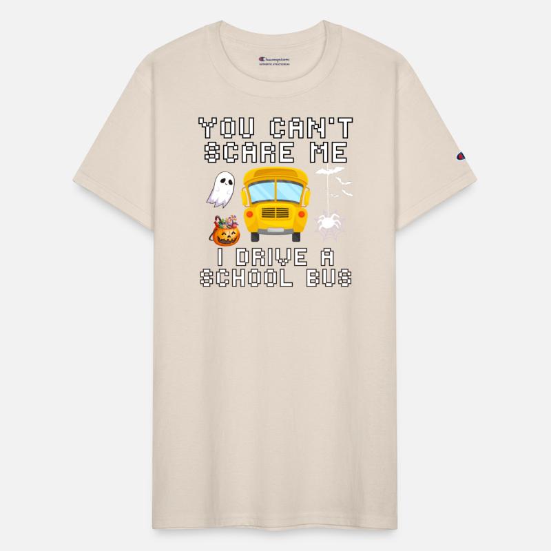 You Can't Scare Me I Drive A School Bus