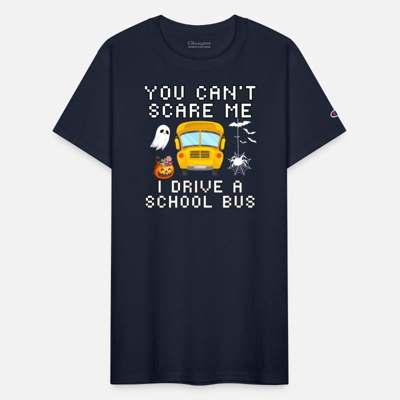 You Can't Scare Me I Drive A School Bus