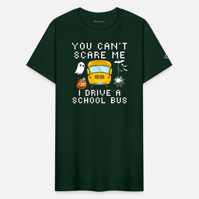 You Can't Scare Me I Drive A School Bus