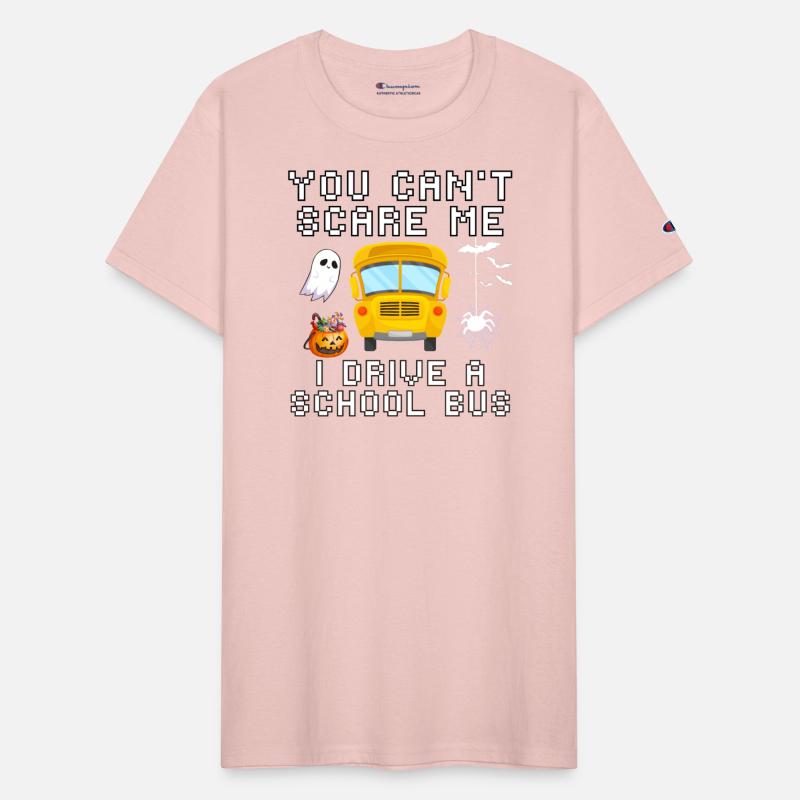 You Can't Scare Me I Drive A School Bus