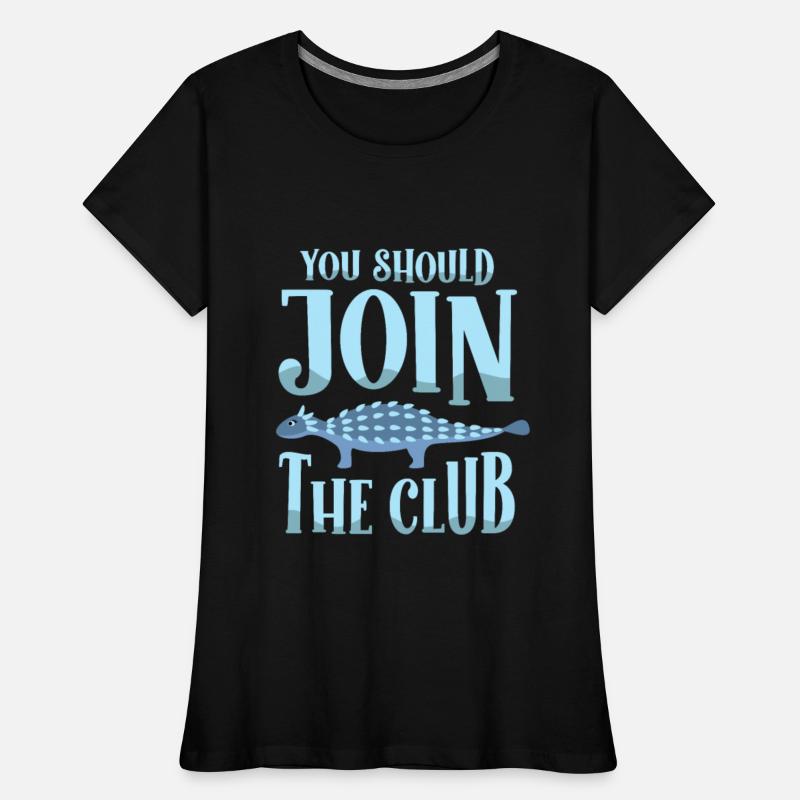 You Should Join The Club Ankylosaurus Dinosaur