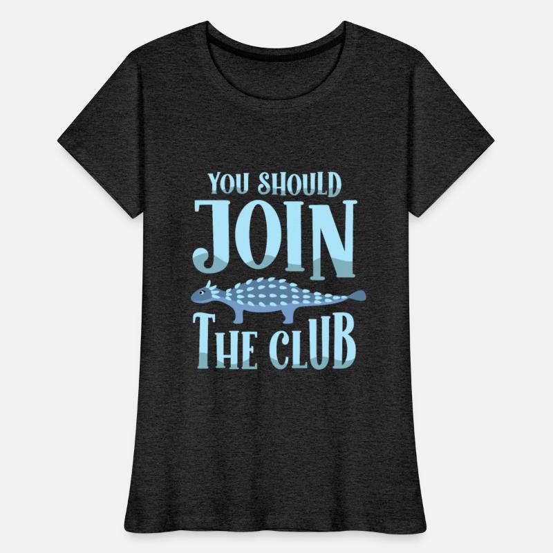 You Should Join The Club Ankylosaurus Dinosaur