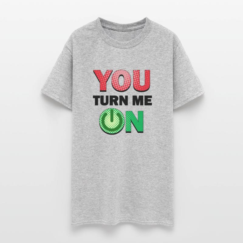 YOU TURN ME ON Funny Love Design