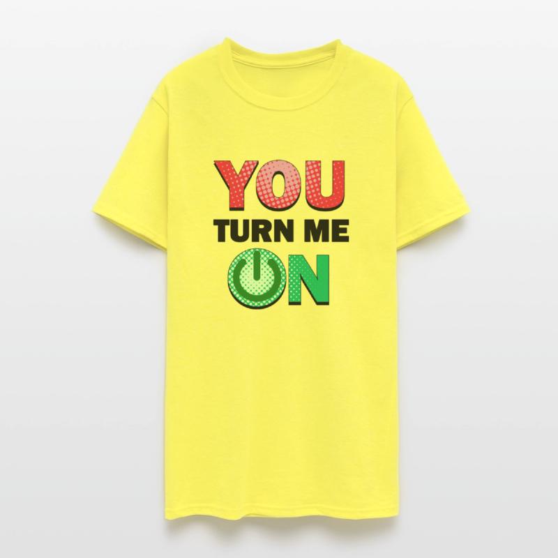 YOU TURN ME ON Funny Love Design